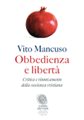 Obbedienza e libertà - Vito Mancuso