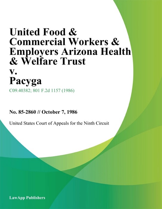 United Food & Commercial Workers & Employers Arizona Health & Welfare Trust v. Pacyga