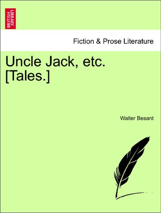 Uncle Jack, etc. [Tales.]