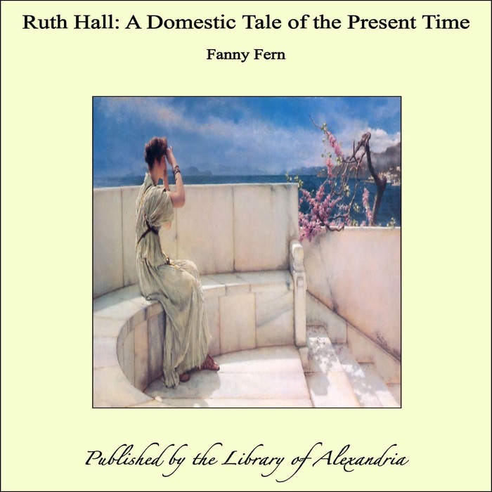 Ruth Hall: A Domestic Tale of the Present Time