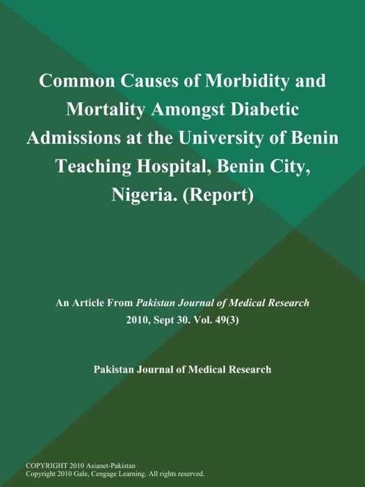 Common Causes of Morbidity and Mortality Amongst Diabetic Admissions at the University of Benin Teaching Hospital, Benin City, Nigeria (Report)