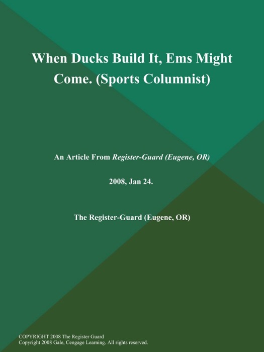 When Ducks Build It, Ems Might Come (Sports Columnist)