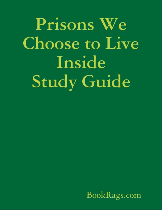 Prisons We Choose to Live Inside Study Guide