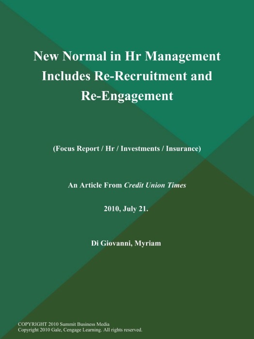 New Normal in Hr Management Includes Re-Recruitment and Re-Engagement (Focus Report / Hr / Investments / Insurance)