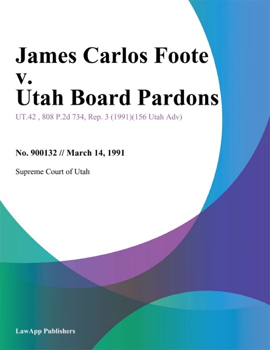 James Carlos Foote v. Utah Board Pardons