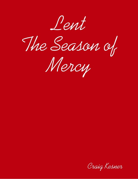 Lent The Season of Mercy