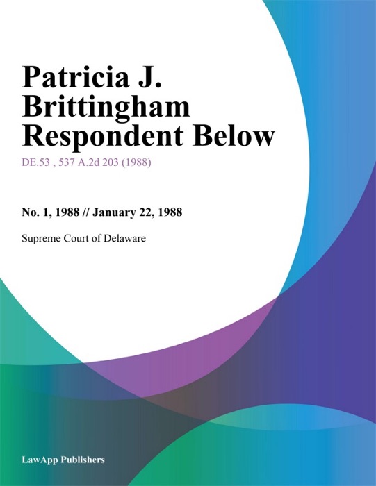 Patricia J. Brittingham Respondent Below