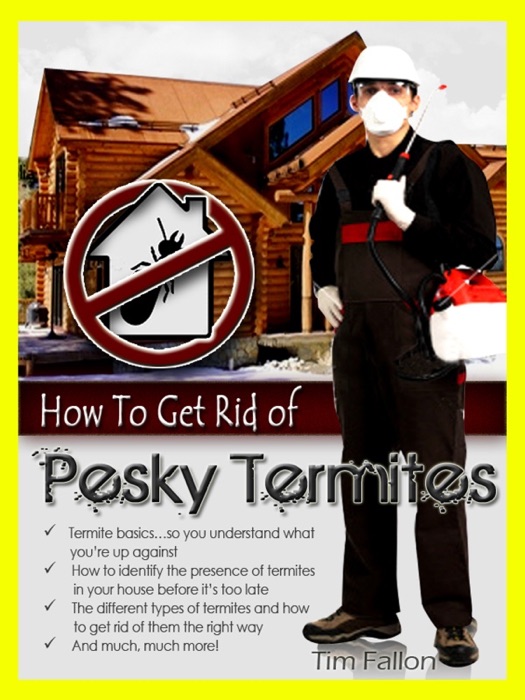 How To Get Rid of Pesky Termites