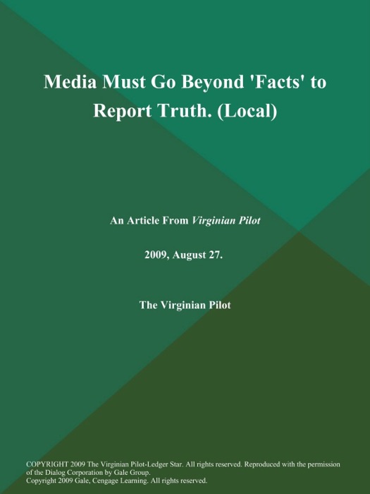 Media Must Go Beyond 'Facts' to Report Truth (Local)