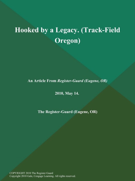 Hooked by a Legacy (Track-Field Oregon)