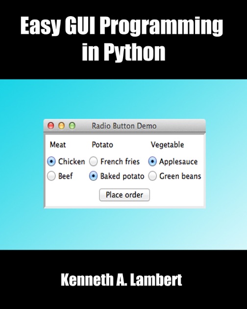 Easy Gui Programming In Python By Kenneth A Lambert On Ibooks 6522