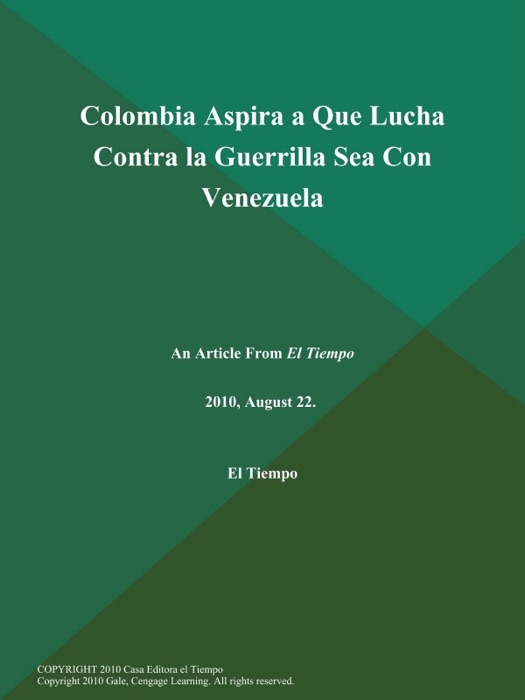 Colombia Aspira a Que Lucha Contra la Guerrilla Sea Con Venezuela