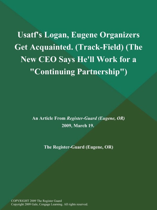 Usatf's Logan, Eugene Organizers Get Acquainted (Track-Field) (The New CEO Says He'll Work for a 