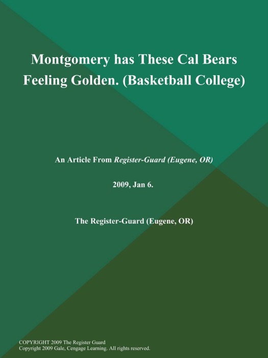 Montgomery has These Cal Bears Feeling Golden (Basketball College)