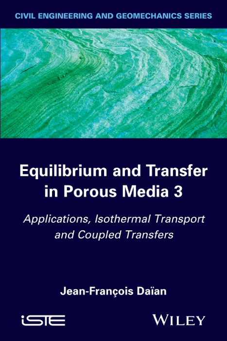 Equilibrium and Transfer in Porous Media 3