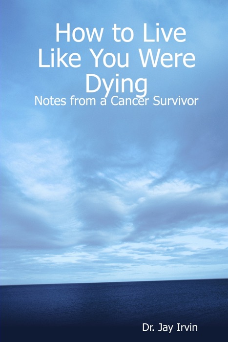 How to Live Like You Were Dying