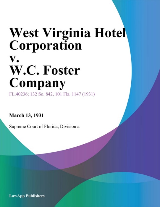 West Virginia Hotel Corporation v. W.C. Foster Company