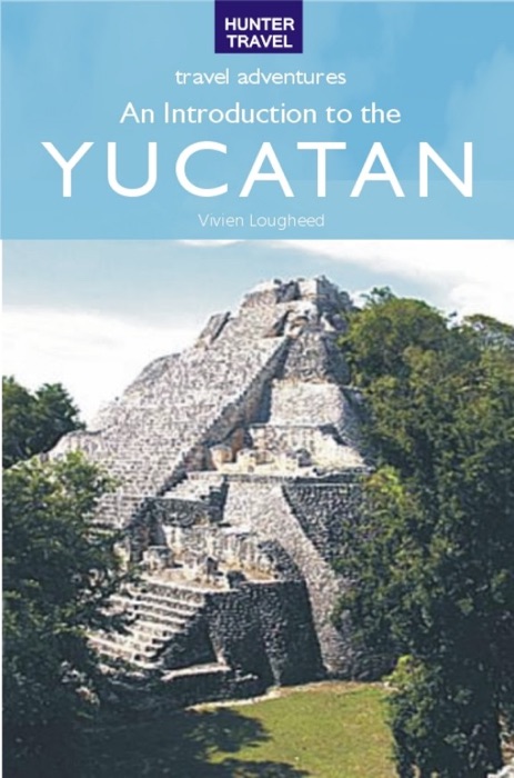 An Introduction to the Ucatan, Cancun & Cozumel