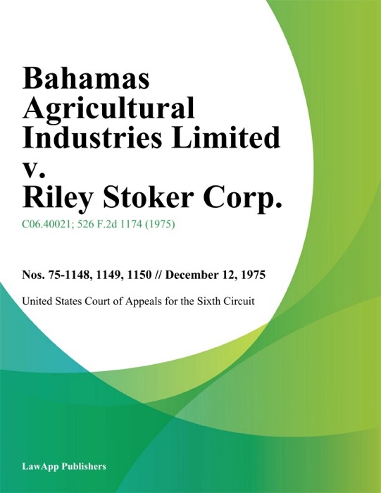 Bahamas Agricultural Industries Limited v. Riley Stoker Corp.