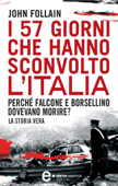 I 57 giorni che hanno sconvolto l'Italia - John Follain