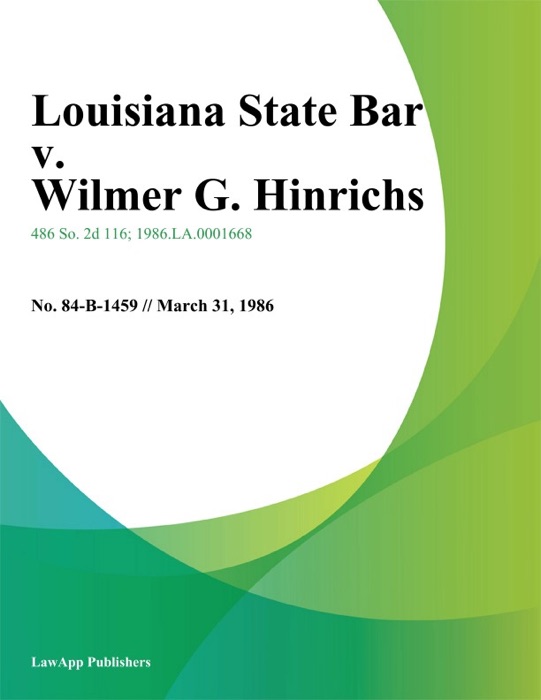 Louisiana State Bar v. Wilmer G. Hinrichs