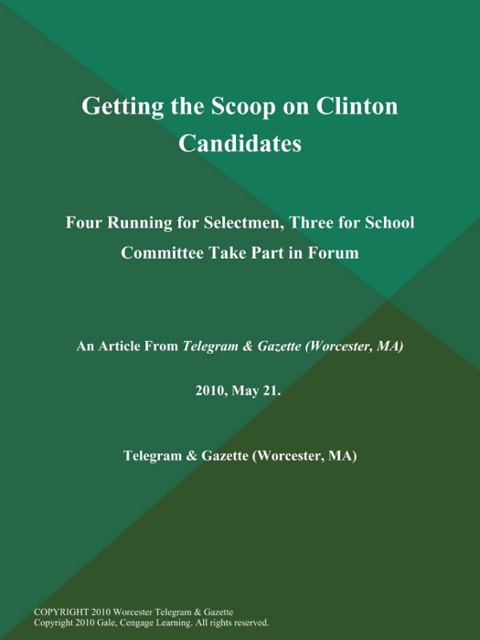 Getting the Scoop on Clinton Candidates; Four Running for Selectmen, Three for School Committee Take Part in Forum