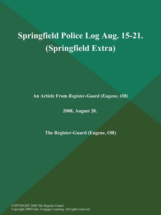 Springfield Police Log Aug. 15-21 (Springfield Extra)