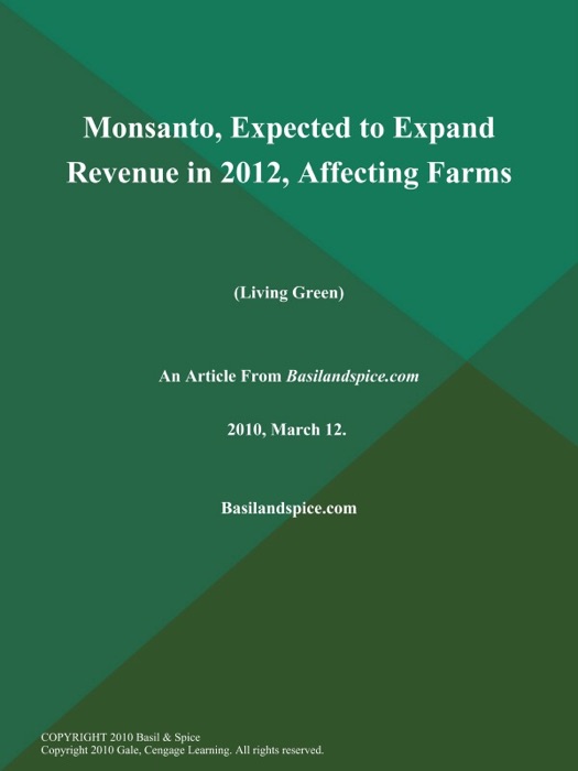 Monsanto, Expected to  Expand Revenue In 2012, Affecting Farms (Living Green)