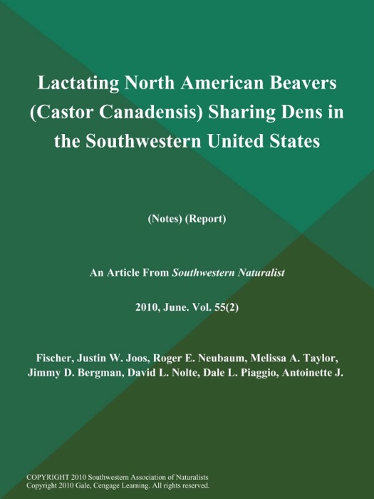 Lactating North American Beavers (Castor Canadensis) Sharing Dens in the Southwestern United States (Notes) (Report)