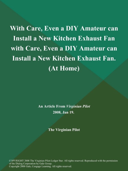 With Care, Even a DIY Amateur can Install a New Kitchen Exhaust Fan with Care, Even a DIY Amateur can Install a New Kitchen Exhaust Fan (At Home)