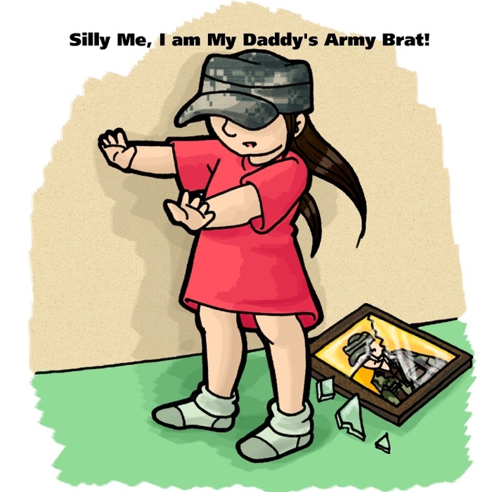 Silly Me, I Am My Daddy's Army Brat!