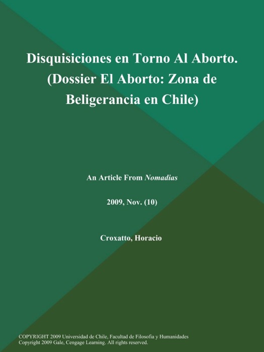 Disquisiciones en Torno Al Aborto (Dossier: El Aborto: Zona de Beligerancia en Chile)