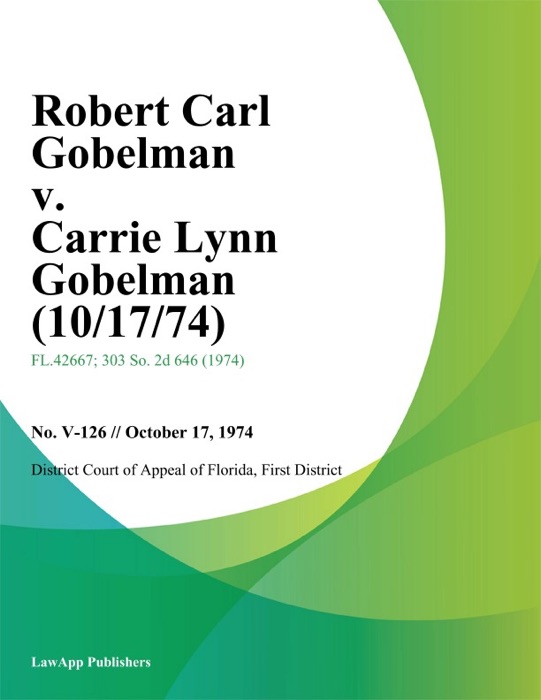 Robert Carl Gobelman v. Carrie Lynn Gobelman