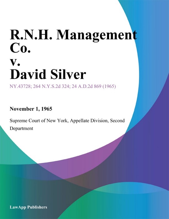 R.N.H. Management Co. v. David Silver