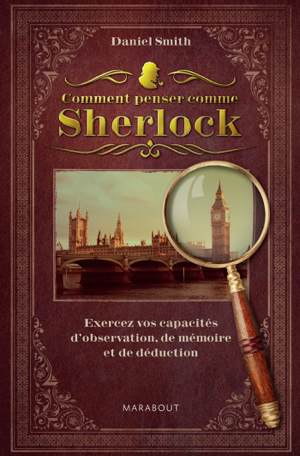 Read&Download Comment penser comme Sherlock ? Book by Daniel Smith Online Read&Download Comment penser comme Sherlock ? Book by Daniel Smith Online