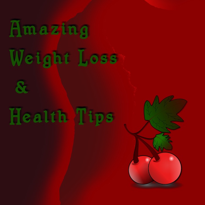 Amazing Weight Loss & Health Tips