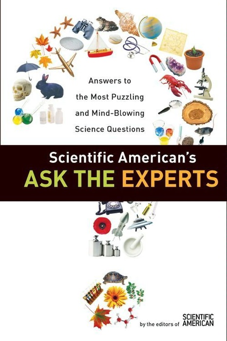 Scientific American's Ask the Experts