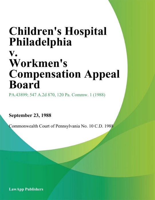 Childrens Hospital Philadelphia v. Workmens Compensation Appeal Board (Washington)