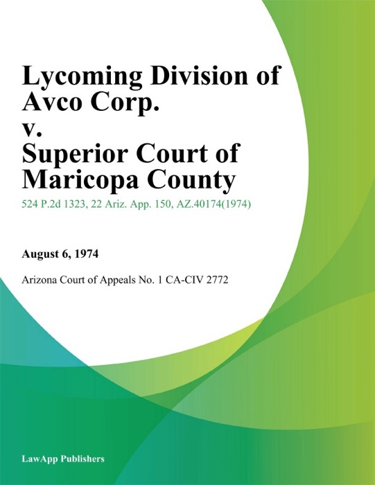 Lycoming Division of Avco Corp. v. Superior Court of Maricopa County