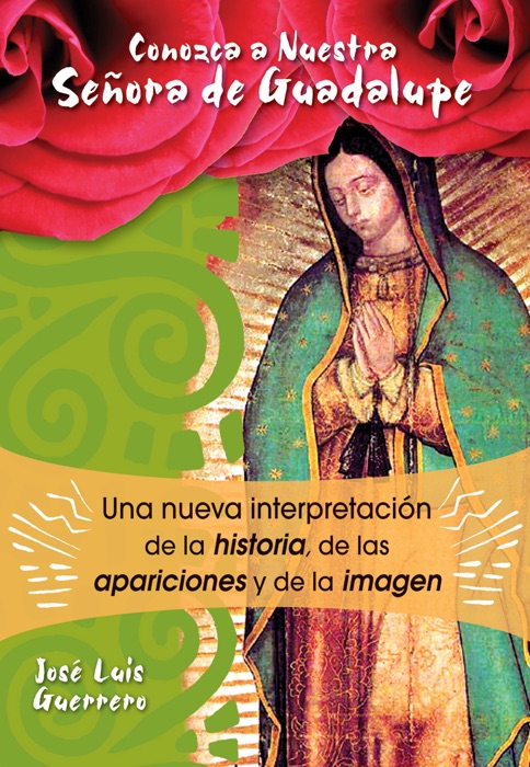 Conozca a Nuestra Señora de Guadalupe