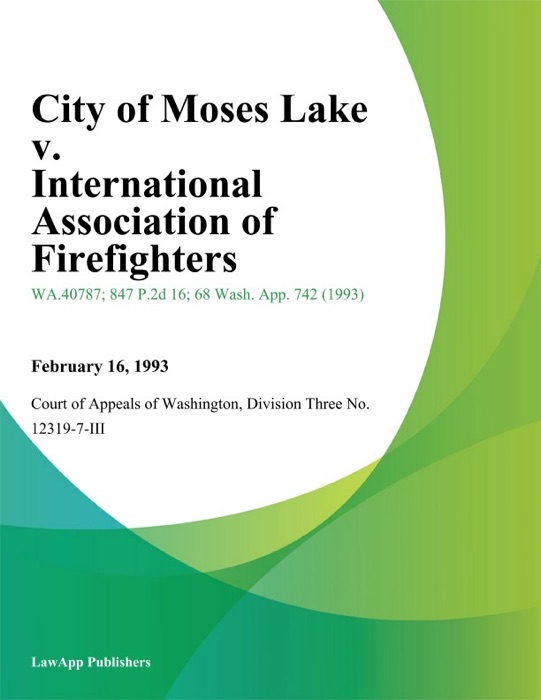 City Of Moses Lake V. International Association Of Firefighters