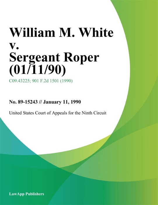 William M. White V. Sergeant Roper (01/11/90)