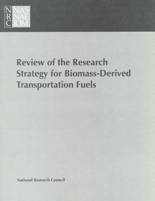Review of the Research Strategy for Biomass-Derived Transportation Fuels