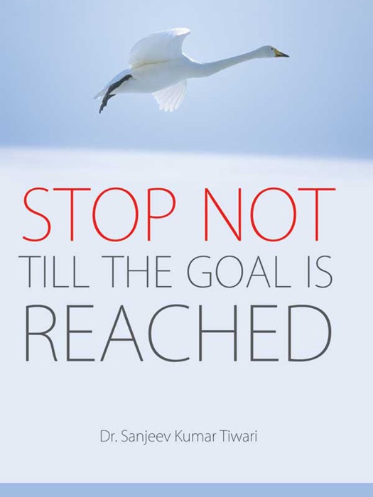 Stop Not Till the Goal Is Reached