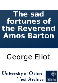 THE SAD FORTUNES OF THE REVEREND AMOS BARTON