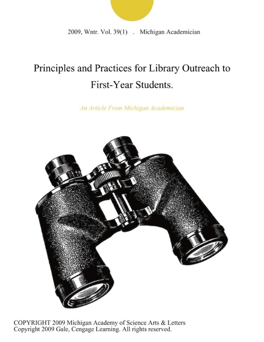 Principles and Practices for Library Outreach to First-Year Students.