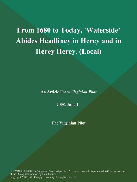 From 1680 to Today, 'Waterside' Abides Headliney in Herey and in Herey Herey (Local)