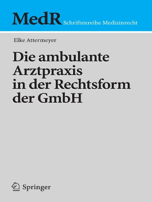 Die ambulante Arztpraxis in der Rechtsform der GmbH