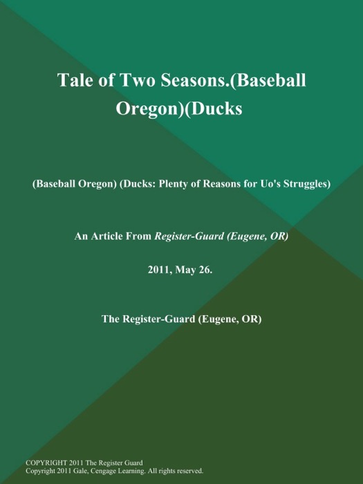 Tale of Two Seasons (Baseball Oregon) (Ducks: Plenty of Reasons for Uo's Struggles)