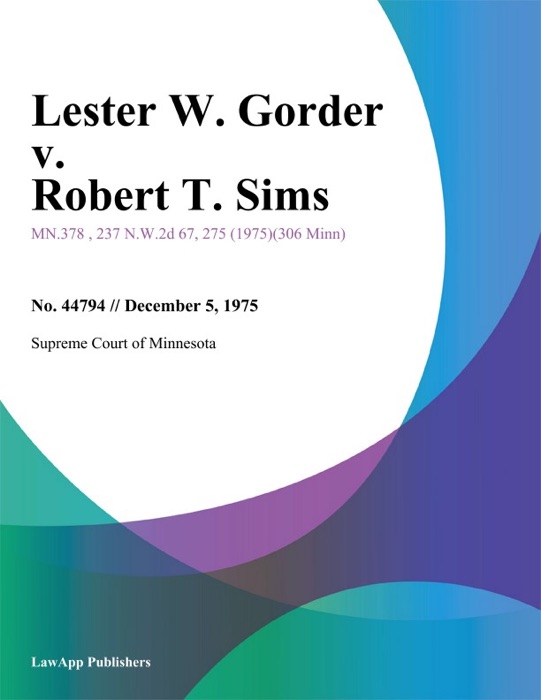 Lester W. Gorder v. Robert T. Sims